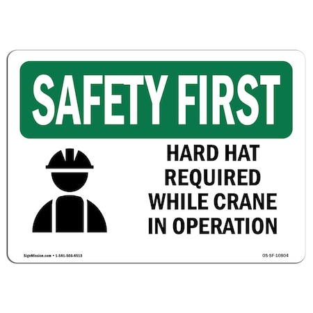Signmission OSHA Sign, Hard Hat Required Crane Operation, 14in X 10in Rigid Plastic, 14" W, 10" H, Landscape OS-SF-P-1014-L-10804
